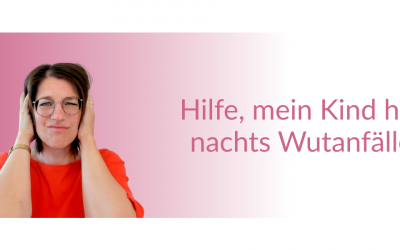 Hilfe, mein Kind hat nachts Wutanfälle