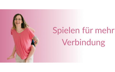 Die Bindungsspiele aus dem Aware Parenting