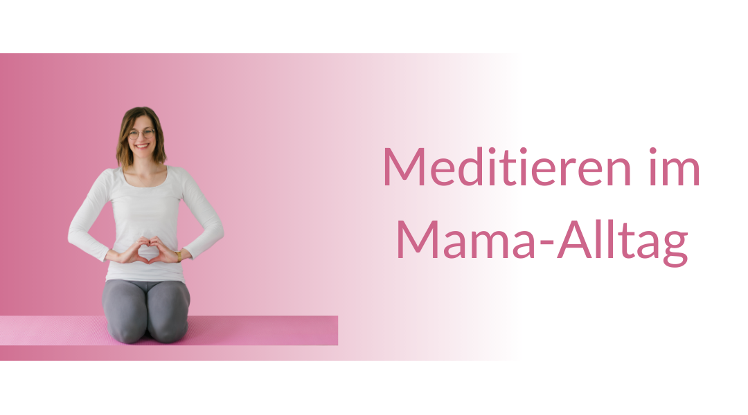 meditieren im mamaalltag