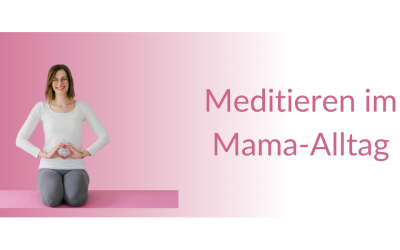 meditieren im mamaalltag