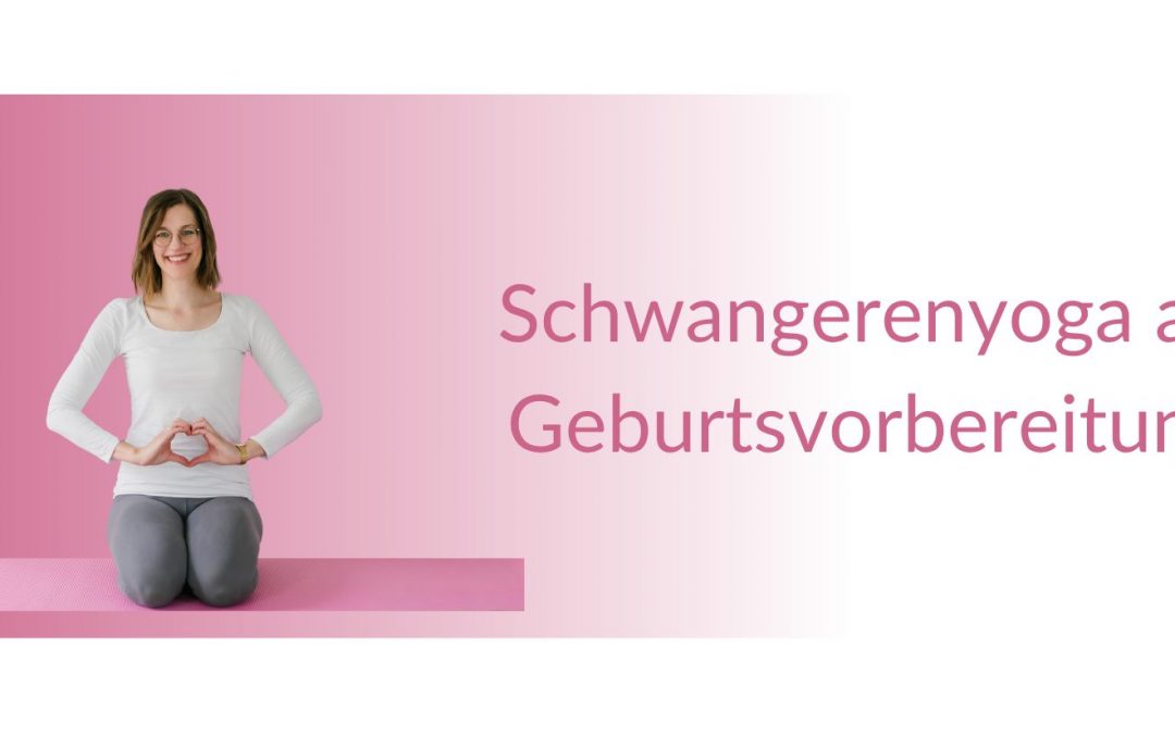 Wie Schwangerenyoga dich emotional auf die Geburt vorbereitet